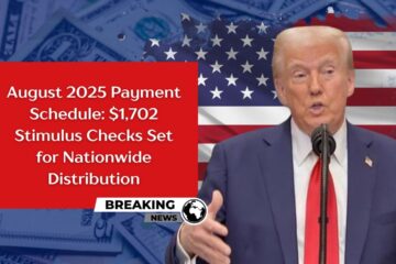 August 2025 Payment Schedule $1,702 Stimulus Checks Set for Nationwide Distribution