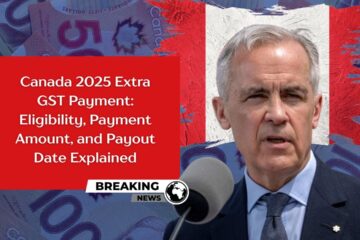 Canada 2025 Extra GST Payment: Eligibility, Payment Amount, and Payout Date Explained