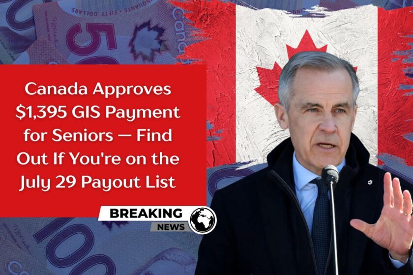 Canada Approves $1,395 GIS Payment for Seniors — Find Out If You're on the July 29 Payout List _