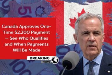 Canada Approves One-Time $2,200 Payment — See Who Qualifies and When Payments Will Be Made