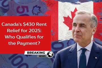 Canada’s $430 Rent Relief for 2025 Who Qualifies for the Payment