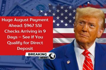 Huge August Payment Ahead: $967 SSI Checks Arriving in 9 Days – See If You Qualify for Direct Deposit