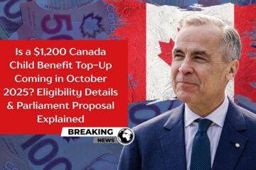 Is a $1,200 Canada Child Benefit Top-Up Coming in October 2025? Eligibility Details & Parliament Proposal Explained