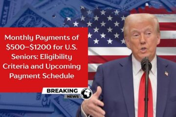 Monthly Payments of $500–$1200 for U.S. Seniors Eligibility Criteria and Upcoming Payment Schedule